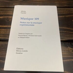 Alvin Lucier Musique 109 Notes Sur La Musique‎ Experimentale